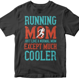 Running mom just like a normal mom except much cooler