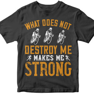 What does not destroy me, makes me strong