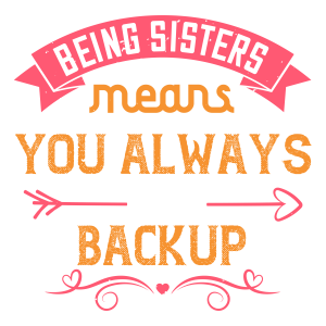 Being sisters means you always have backup 4 design (2)