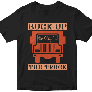 Buck up or stay in the truck