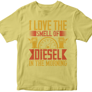 I Love The Smell Of Diesel In The Morning