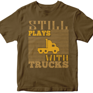Still Plays With Trucks (1)