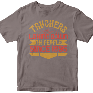 Truckers loking down on people since 1895