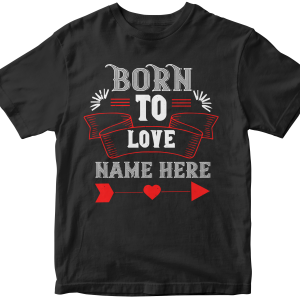 Born to love name here