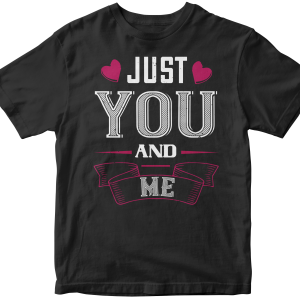 Just you and me