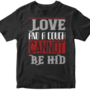 Love and a cough cannat be hid