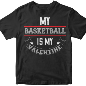My basketball is my valentine