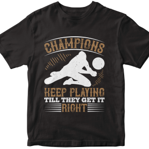 Champions keep playing till they get it right
