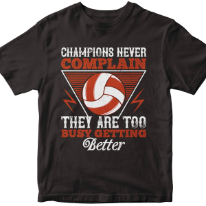 Champions never complain, they are too busy getting better