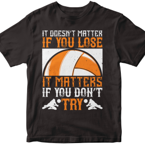 It doesnΓÇÖt matter if you lose, it matters if you donΓÇÖt try