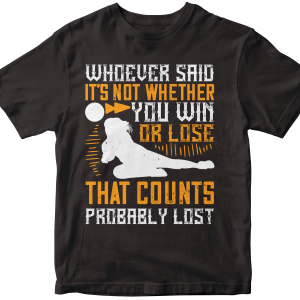 Whoever said, ΓÇÿItΓÇÖs not whether you win or lose that counts,ΓÇÖ probably lost